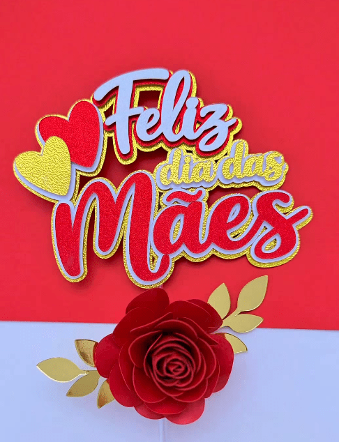 1-FELIZ DIA DAS MÃES Arquivo Topo de Bolo Feliz Dia das Mães - Imagem 1