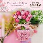Arquivo Caixinha Tulipa Dia das Mães