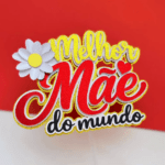 Arquivo Topo de Bolo Melhor Mãe do Mundo