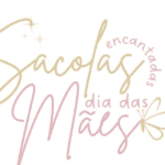 Arquivo Dia das Mães Sacolas Encantadas