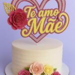 Arquivo Topo de Bolo Dia das Mães