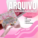 Arquivo Dia das Mães Caixinha Sabonete
