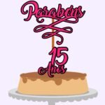 Arquivo Topo de Bolo Parabéns 15 anos