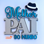 Arquivo dia dos Pais Topo Melhor Pai do Mundo