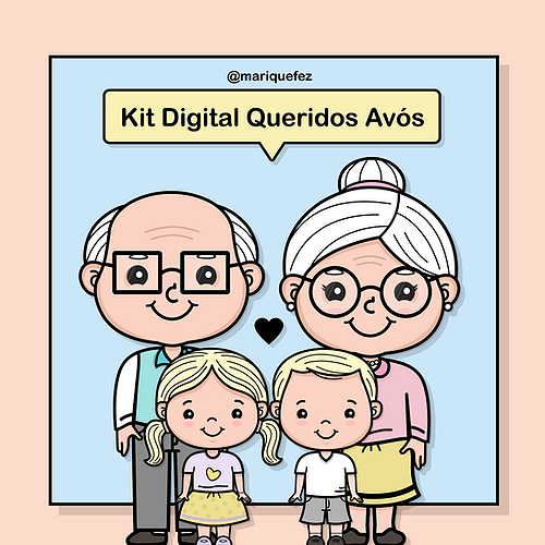 QUERIDOS AVÓS - MARI QUE FEZ Kit Digital Queridos Avós - Imagem 1