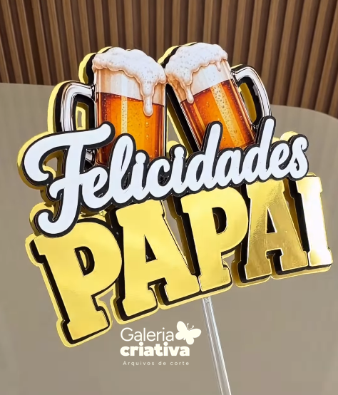 2-FELICIDADES PAPAI Arquivo Dia dos Pais Topo de Bolo Felicidades Papai - Imagem 1