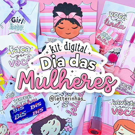 2022 - Dia das Mulheres - LETTERINHAS Kit Digital Dia das Muheres - Imagem 1