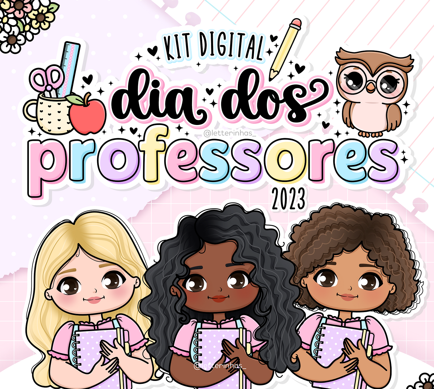 2023 - DIA DOS PROFESSORES - LETTERINHAS Kit Digital Professoras - Imagem 1