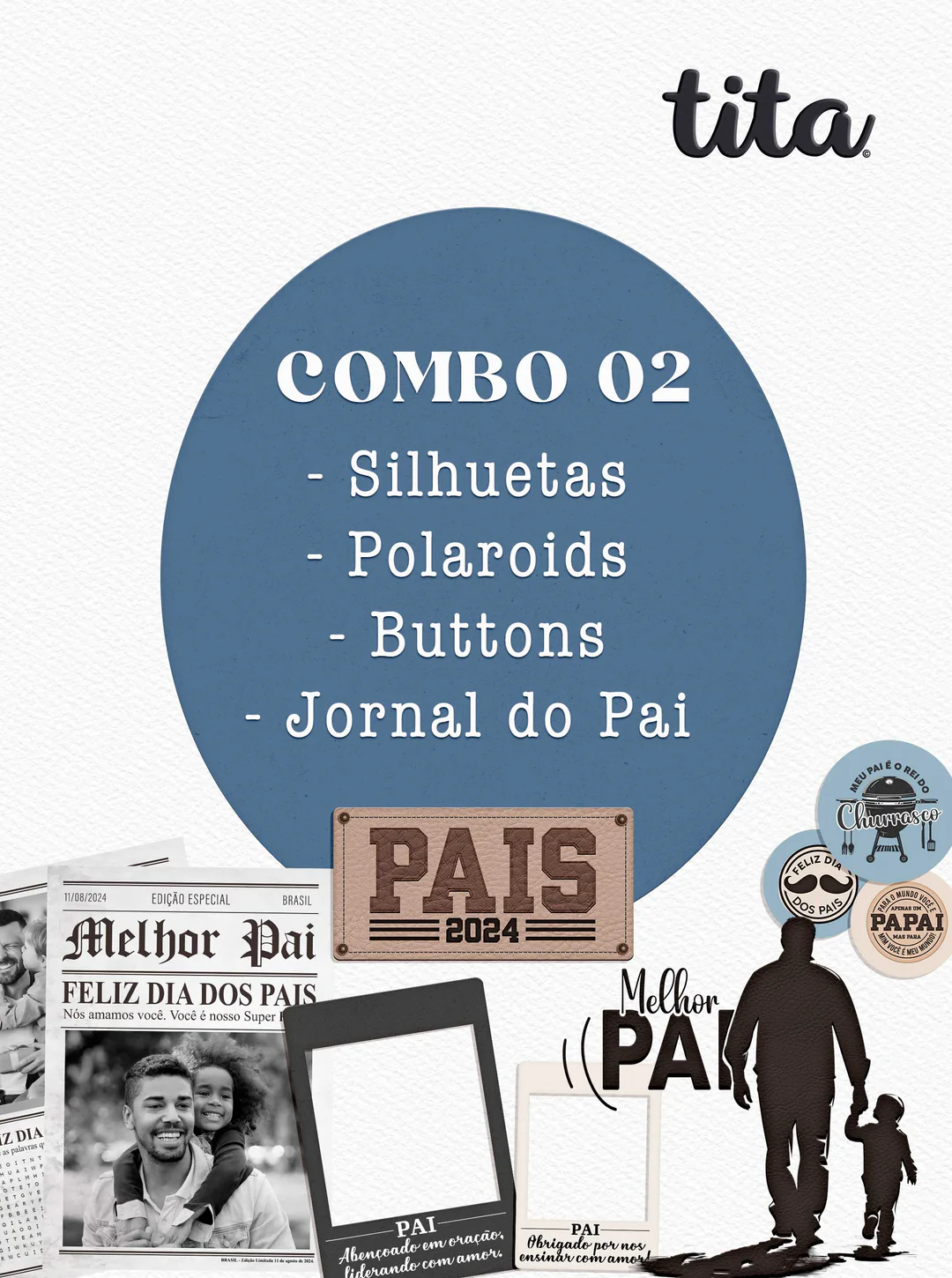 2024 - TITA - Pais Combo 02 Kit Digital Dia dos Pais 2024 Combo 02 - Imagem 1