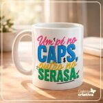 Arquivo Caneca Um Pé no Caps Outro no Serasa