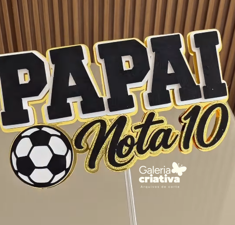 6-PAPAI NOTA 10 Arquivo Dia dos Pais Topo de Bolo Papai Nota 10 - Imagem 1