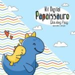 Kit Digital Dia dos Pais Dinossauro