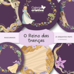 Kit Digital O Reino das Tranças