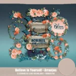 Kit Digital Believe In Yourself Floral - Imagem 3