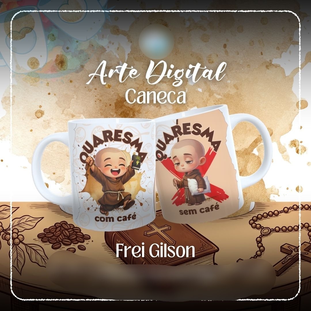 12-FREI GILSON 33 - Quaresma com café e sem café Arquivo Caneca FREI GILSON - Quaresma com café e sem café - Imagem 1